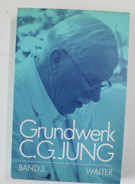 C.G. JUNG , GRUNDWERK , BAND 3 : PERSONLICHKEIT UND UBERTRAGUNG ( PERSONALITATE SI TRANSFER )  , TEXT IN LB. GERMANA , 1994