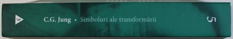 C.G. JUNG - OPERE COMPLETE , VOL. V : SIMBOLURI ALE TRANSFORMARII - ANALIZA PRELUDIULUI UNEI SCHIZOFRENII , 2016,