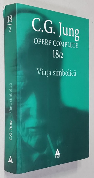 C.G. JUNG , OPERE COMPLETE , VOLUMUL 18 / 2 , VIATA SIMBOLICA , 2019