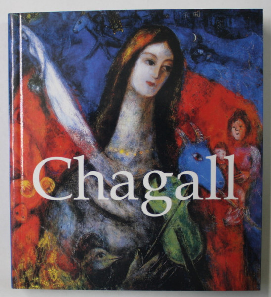CHAGALL , 1887 - 1985 , ALBUM DE ARTA CU TEXT IN LIMBA ENGLEZA , 2005