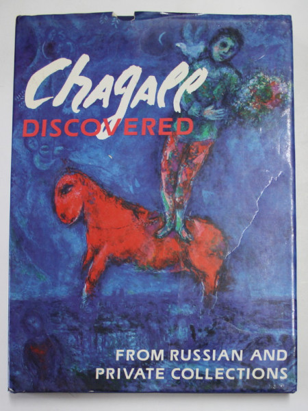CHAGALL DICOVERED , FROM RUSSIAN AND PRIVATE COLLECTIONS , by IRINA  ANTONOVA ...MARINA BESSONOVA , 1989
