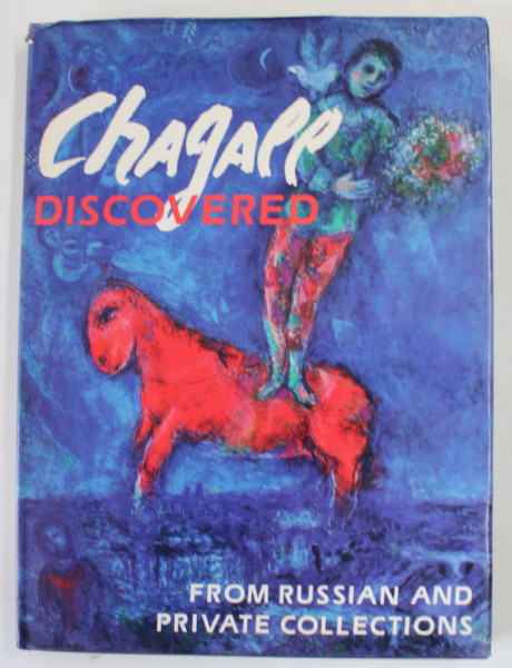 CHAGALL DISCOVERED , FROM RUSIAN AND PRIVATE COLLECTIONS , 1989