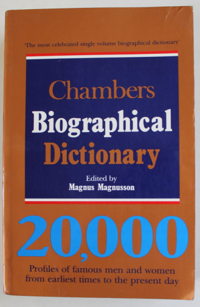 CHAMBERS BIOGRAPHICAL DICTIONARY , edited by MAGNUS MAGNUSSON , 20.000 PROFILES OF FAMOUS MEN AND WOMEN , 1996