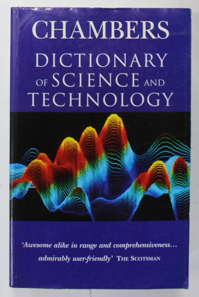 CHAMBERS DICTIONARY OF SCIENCE AND TECHNOLOGY , general editor PETER M.B. WALKER , 2002
