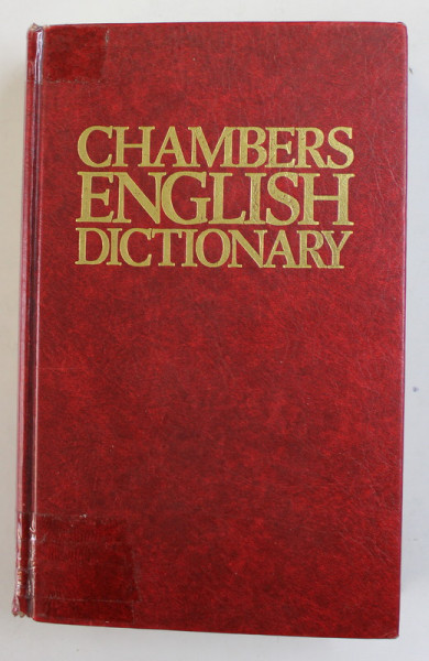 CHAMBERS ENGLISH DICTIONARY by SYDNEY I. LANDAU , 1990 , PREZINTA PETE , URME DE UZURA , HALOURI DE APA , URME DE SCOTCH