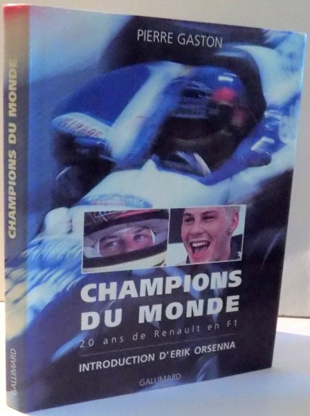 CHAMPIONS DU MONDE, 20 ANS DE RENAULT EN F1 par PIERRE GASTON , 1997