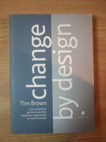 CHANGE BY DESIGN de TIM BROWN , 2012