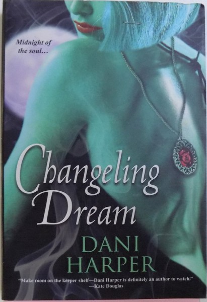 CHANGELING DREAM by DANI HARPER , 2011