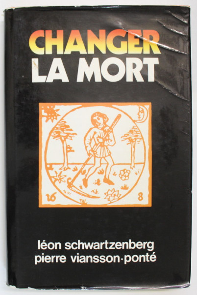 CHANGER LA MORT par LEON SCHWARTZENBERG et PIERRE VIANSSON - PONTE , 1977