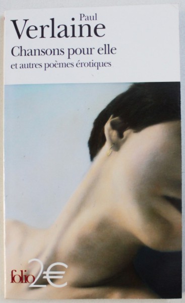 CHANSONS POUR ELLE  ET AUTRES POEMES EROTIQUES par PAUL VERLAINE , 2002