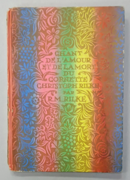 CHANT DE L 'AMOUR ET DE LA MORT DU CHRISTOPH RILKE par RAINER MARIA RILKE , 1940 *EDITIE BIBLIOFILA
