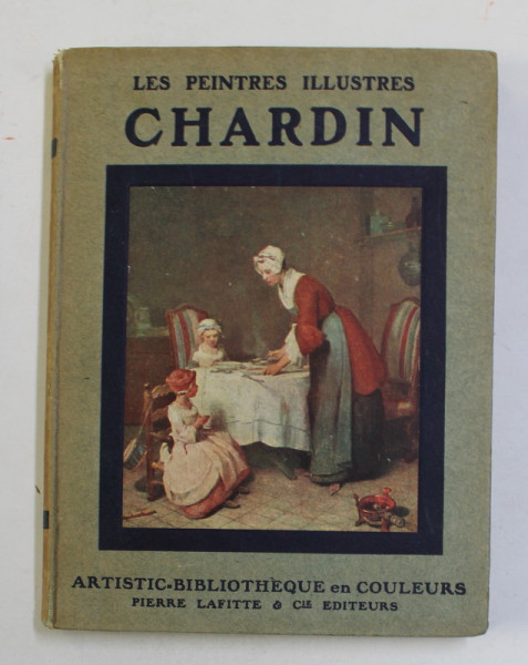 CHARDIN  - COLLECTION '' LES PEINTRES ILLUSTRES ''  , 1913