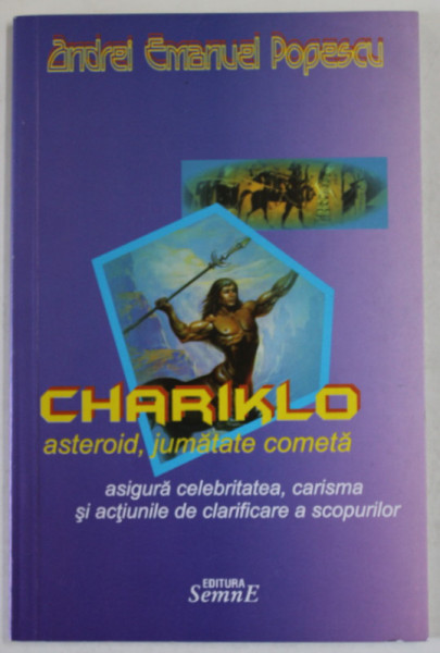 CHARIKLO , ASTEROID , JUMATATE COMETA de ANDREI EMANUEL POPESCU , ASIGURA CELEBRITATEA , CARISMA ...., 2012