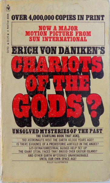 CHARIOTS OF THE GODS ?  - UNSOLVED MYSTERIES OF THE PAST by ERICH VON DANIKEN , 1973