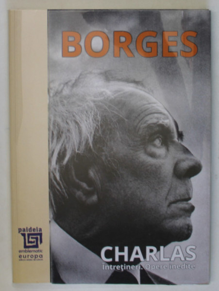 CHARLAS . INTRETINERI, OPERE INEDITE de BORGES , 2020