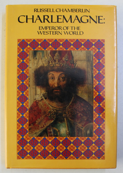 CHARLEMAGNE  - EMPEROR OF THE WESTERN WORLD by RUSSELL CHAMBERLIN , 1986