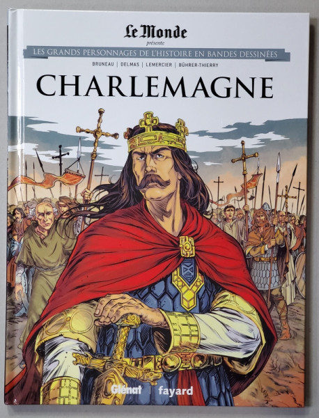 CHARLEMAGNE   , par BRUNEAU ...BUHRER - THIERRY  , LES GRANDS PERSONNAGES ...EN BANDES DESSINES ,  2019 , BENZI DESENATE *