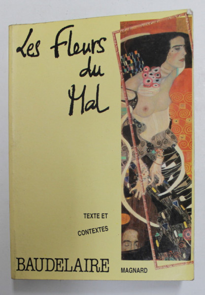 CHARLES BAUDELAIRE - LES FLEURS DU MAL , COLLECTION TEXTE ET CONTEXTES par JEAN DELABROY ,  EDITIE CRITICA , 1986