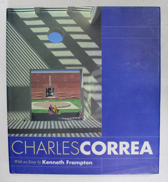 CHARLES CORREA , with an essay by KENNETH FRAMPTON , 1996