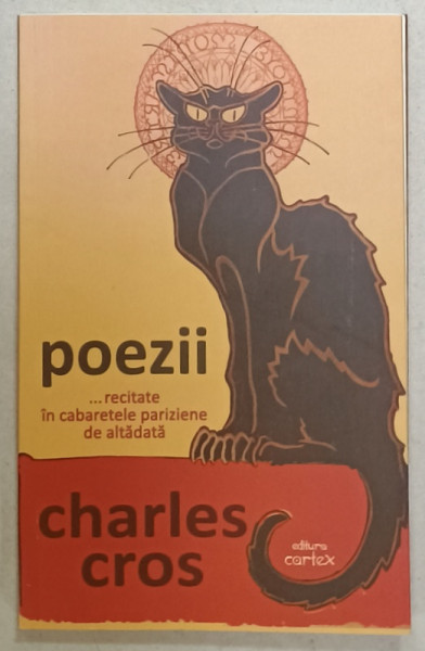 CHARLES CROS , POEZII ...RECITATE IN CABARETELE PARIZIENE DE ALTADATA , 2023