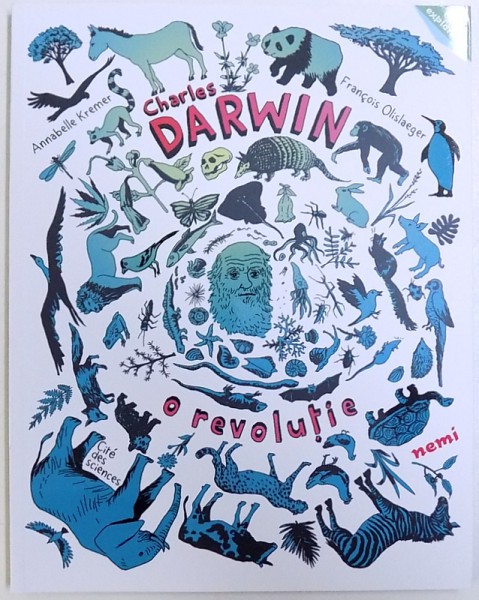 CHARLES DARWIN   -  O REVOLUTIE de ANNABELLE KREMER , ilustratii de FRANCOIS OLISLAEGER , 2018