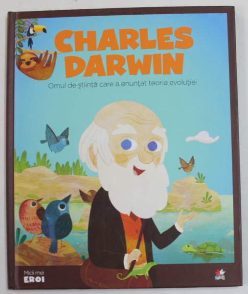 CHARLES DARWIN , OMUL DE STIINTA CARE A ENUNTAT TEORIA EVOLUTIEI , 2019