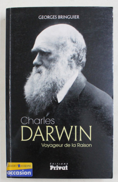 CHARLES DARWIN - VOYAGEUR DE LA RAISON par GEORGES BRINGUIER , 2012