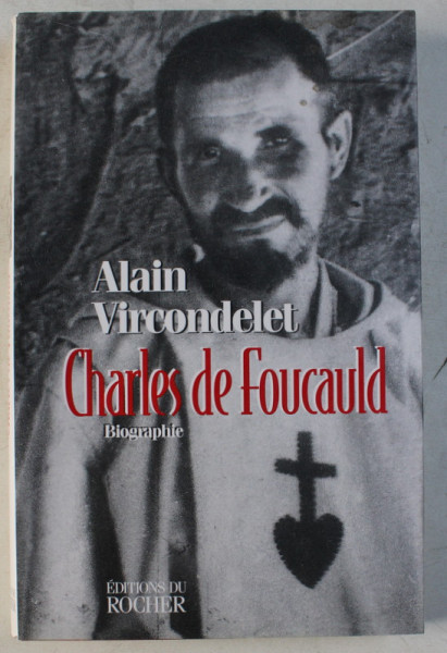 CHARLES DE FOUCAULD - BIOGRAPHIE par ALAIN VIRCONDELET , 1997