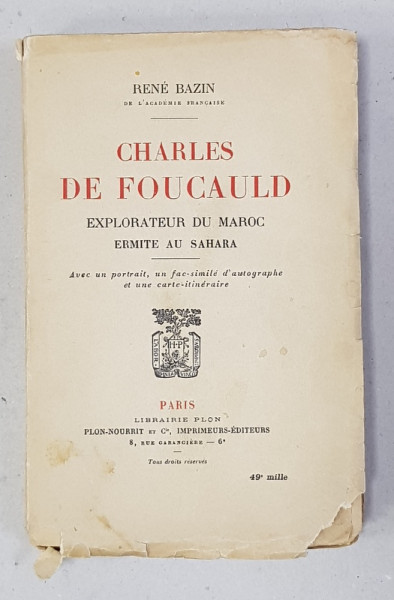 CHARLES DE FOUCAULD EXPLORATEUR DU MAROC , ERMITE AU SAHARA par RENE BAZIN , 1921 , DEDICATIE*