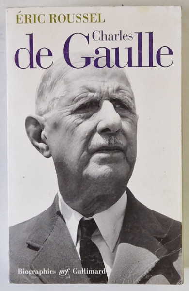 CHARLES DE GAULLE par ERIC ROUSSEL , 2002