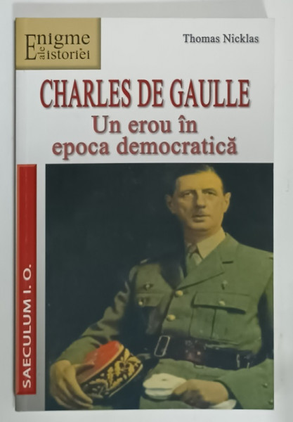 CHARLES DE GAULLE , UN EROU IN EPOCA DEMOCRATICA de THOMAS  NICKLAS , 2012