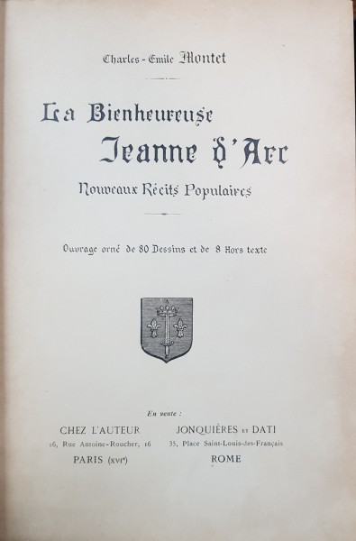 CHARLES EMILLE MONTET, LA BIEN HEUREUSE JANNE D'ARC - PARIS, ROMA 1909
