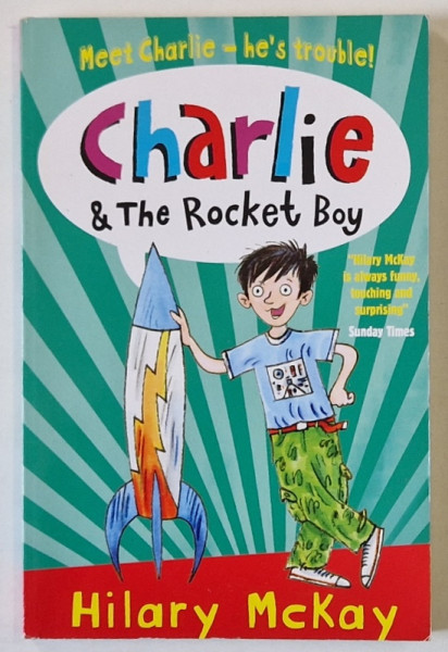 CHARLIE and THE ROCKET BOY by HILARY McKAY , illustrated by SAM HEARN , 2008