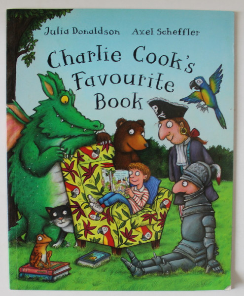 CHARLIE COOK ' S FAVOURITE BOOKS by JULIA DONALDSON and AXEL SCHEFFLER , 2005