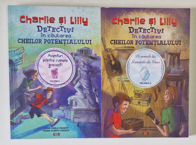 CHARLIE SI LILLY , DETECTIVI IN CAUTAREA CHEILOR POTENTIALULUI , VOLUMELE I - II de ADINA IONELA POHONTU si COZMIN ALBERTO POHONTU , 2023