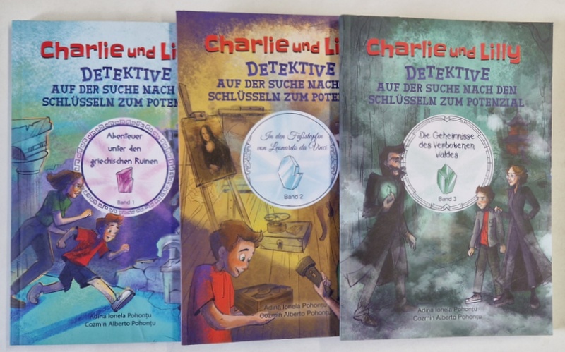 CHARLIE UND LILLY , DETEKTIVE AUF DER SUCHE NACH DEN SCHLUSSELN ZUM POTENZIAL , BAND 1 - 3 von ADINA IONELA POHONTU und COZMIN ALBERTO POHONTU , 2024 *TEXT IN LIMBA GERMANA