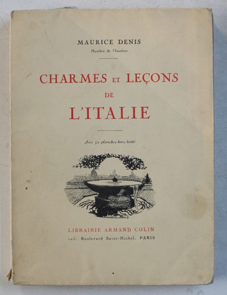 CHARMES ET LECONS DE L ' ITALIE par MAURICE DENIS , 1935