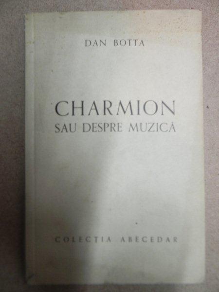 CHARMION SAU DESPRE MUZICA  - DAN BOTTA
