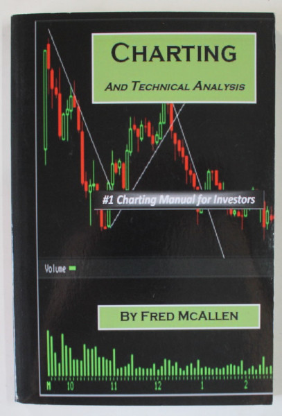 CHARTING AND TECHNICAL ANALYSIS , NO. 1 CHARTING MANUAL FOR INVESTORS by FRED McALLEN , ANII '2000