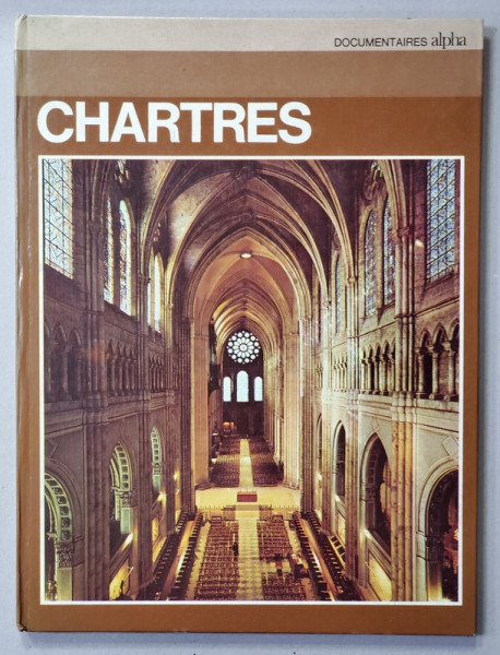 CHARTRERS  par MARIE D 'ARAGON , photographies par ALAIN GREGOIRE , 1972