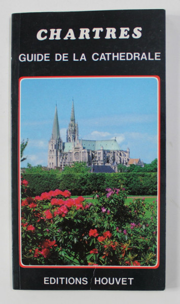 CHARTRES - GUIDE DE LA CATHEDRALE , ANII '70