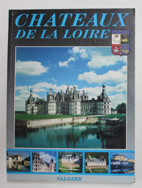 CHATEAUX DE LA LOIRE , 66 SITES , 291 PHOTOS , 1996