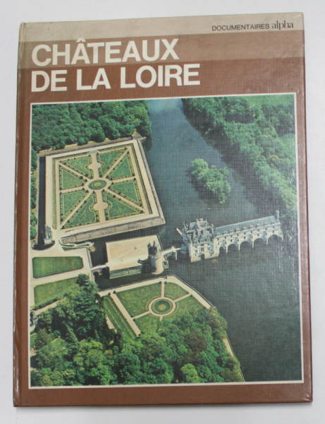 CHATEAUX  DE  LA LOIRE par GEORGES POISSON , 1972