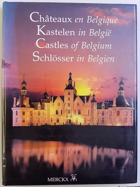 CHATEAUX EN BELGIQUE ( EDITIE IN OLANDEZA , ENGLEZA , GERMANA , FRANCEZA ) par GEORGES  - HENRI  DUMONT , photos EDITIONS MERCKX UITGEVERIJ , 1998