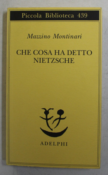 CHE COSA HA DETTO NIETZSCHE di MAZZINO MONTINARI , 2003