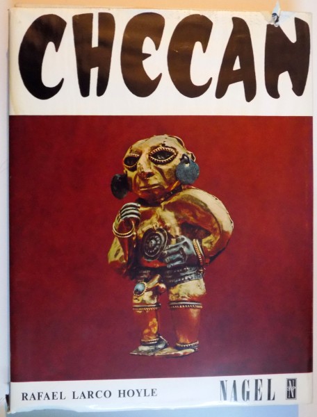 CHECAN , ESSAI SUR LES REPRESENTATIONS EROTIQUES DU PEROU PRECOLOMBIEN par RAFAEL LARCO HOYLE , 1967