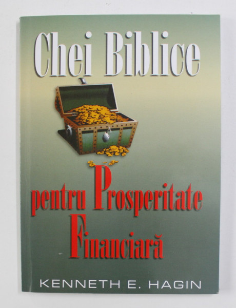 CHEI BIBLICE PENTRU PROSPERITATE FINANCIARA de KENNETH E. HAGIN , 2005