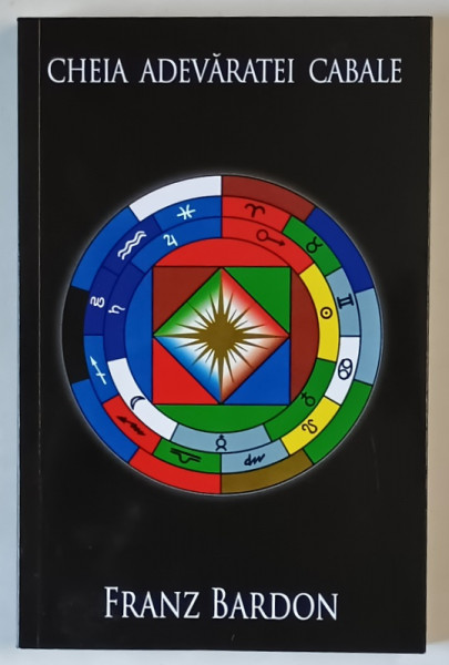 CHEIA ADEVARATEI CABALE de FRANZ BARDON , 2016 *EDITIE BROSATA