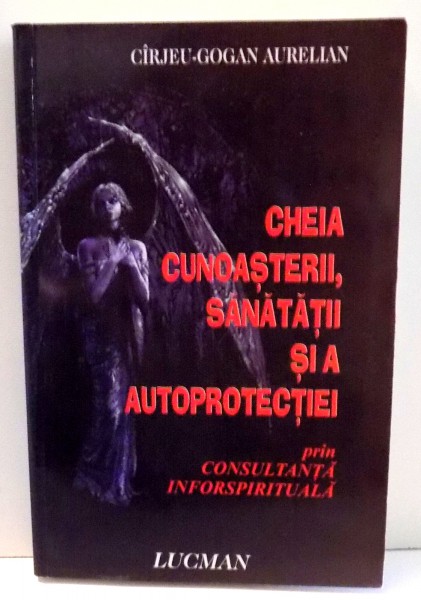 CHEIA CUNOASTERII, SANATATII SI A AUTOPROTECTIEI de CARJEU-GOGAN AURELIAN , 2007