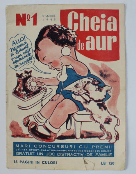 CHEIA DE AUR , REVISTA PENTRU COPII , NR. 1 -  5 MARTIE , 1945